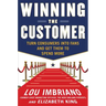 Winning the Customer: Turn Consumers Into Fans and Get Them to Spend More