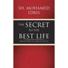 The Secret to the Best Life: How to Find It & How to Live It