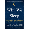 Why We Sleep: Unlocking the Power of Sleep and Dreams