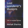Lost wanderer's illusions: Tales of unspoken feelings