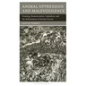Animal Rights/Human Rights: Entanglements of Oppression and Liberation