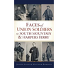Faces of Union Soldiers at South Mountain and Harpers Ferry