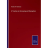 A Treatise on Surveying and Navigation