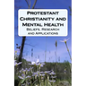 Protestant Christianity and Mental Health: Beliefs, Research and Applications