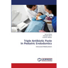 Triple Antibiotic Paste In Pediatric Endodontics