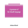 A grammar of the Tukudh language