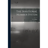 The Irrational Number System