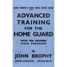 Advanced Training for the Home Guard with Ten Specimen Field Exercises