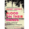 Blood on Their Hands: Murder, Corruption, and the Fall of the Murdaugh Dynasty