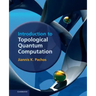 Introduction to Topological Quantum Computation