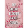 The Cherry Blossom Rarely Smiles