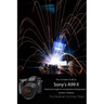 The Friedman Archives Guide to Sony's A99 II (B&W Edition)