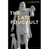 The Late Foucault: Ethical and Political Questions