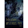 Indications of a Mysterious Path: A Memoir