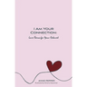 I Am Your Connection: Love Poems for Your Beloved