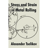 Stress and Strain in Metal Rolling
