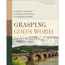 Grasping God's Word, Fourth Edition: A Hands-On Approach to Reading, Interpreting, and Applying the Bible