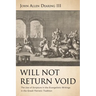Will Not Return Void: The Use of Scripture in the Evangelistic Writings in the Greek Patristic Tradition