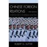 Chinese Foreign Relations: Power and Policy of an Emerging Global Force