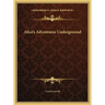 Alice's Adventures Underground