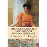 The Unexpurgated Case Against Woman Suffrage