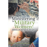 Ministering to Military Women: Biblical Help & Hope