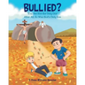 Bullied?: You Are Not the Only One After All, So Was God's Only Son
