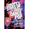 Europe's Stars of '80s Dance Pop: 32 International Music Legends Discuss Their Careers