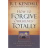 How to Forgive Ourselves Totally: Begin Again by Breaking Free from Past Mistakes