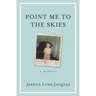 Point Me to the Skies: A Memoir