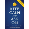 Keep Calm and Ask On: A No-Nonsense Guide to Fulfilling Your Dreams