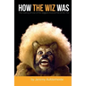 How The Wiz Was