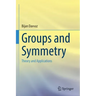 Groups and Symmetry: Theory and Applications
