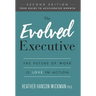 The Evolved Executive: The Future of Work Is Love in Action