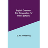 English Grammar and Composition for Public Schools