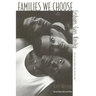 Families We Choose: Lesbians, Gays, Kinship