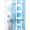Retooling: A Historian Confronts Technological Change