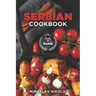 Serbian Cookbook: Get Your Taste Of Serbia With 60 Easy and Delicious Recipes From Serbian Cuisine