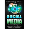Social Media Marketing For Beginners - How To Make Money Online: Guaranteed Strategies To Monetizing, Mastering, & Dominating Any Platform For Your Br