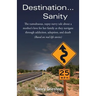 Destination...Sanity