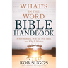 What's in the Word Bible Handbook: Where to Begin, Who You Will Meet, and Why It Matters