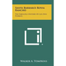 Santa Barbara's Royal Rancho: The Fabulous History Of Los Dos Pueblos