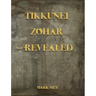 Tikkunei Zohar Revealed: The First Ever English Commentary