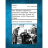 Our Eastern Question America's Contact with the Orient and the Trend of Relations with China and Japan