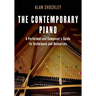 The Contemporary Piano: A Performer and Composer's Guide to Techniques and Resources