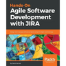 Hands-On Agile Software Development with JIRA: Design and manage software projects using the Agile methodology