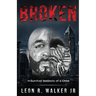 Broken: A Memoir