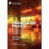 Parallaxic Praxis: Multimodal Interdisciplinary Pedagogical Research Design [Hardback, B&W]