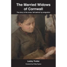 The Married Widows of Cornwall: The story of the wives 'left behind' by emigration