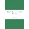 The Tales of Mother Goose